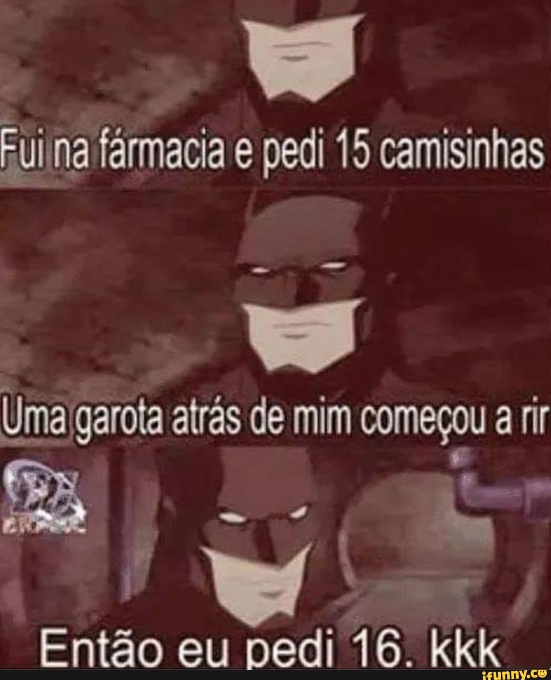 Fui na fármacia e pedi 15 camisinhas
Uma garola atrás de mim começou a rir
ater
Então eu pedi 16. kkk