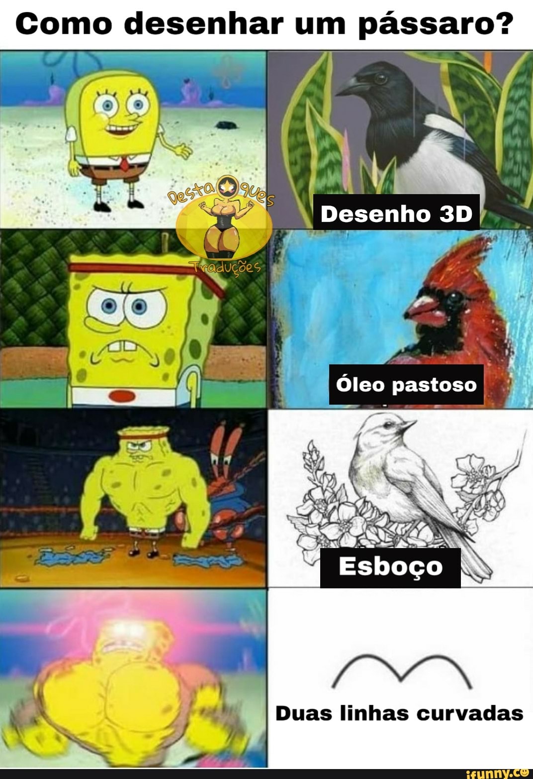 Como desenhar um pássaro?
Óleo pastoso
e
é
Duas linhas curvadas