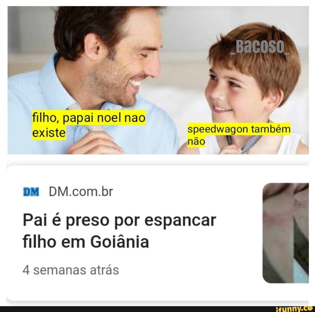 Pai é Preso Por Espancar Filho Em Goiânia 4 Semanas Atrás - IFunny Brazil