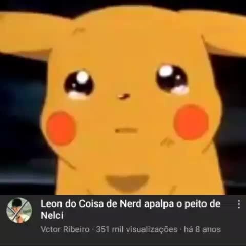 Eua recomendados do : ra Leon do Coisa de Nerd apalpa o peito de  Nelci 469.456 visualizações - há 8 anos GA > 180 Za 23mil Compartil..  Download Salvar Ta Vintar Dilhinira - iFunny Brazil