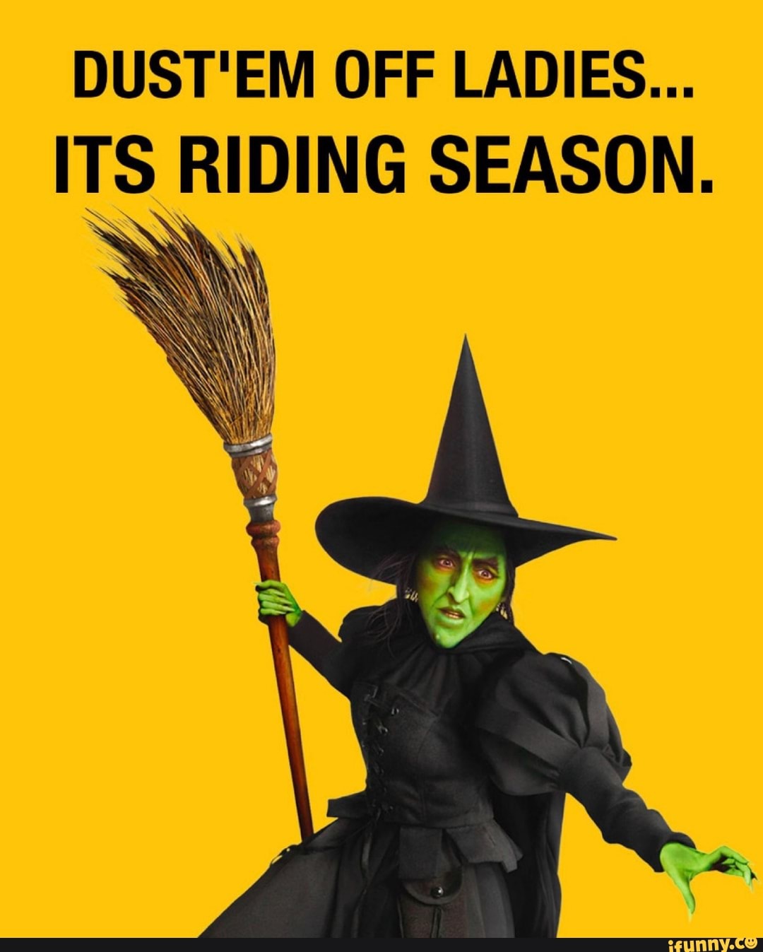 DUST'EM OFF LADIES... ITS RIDING SEASON. iFunny