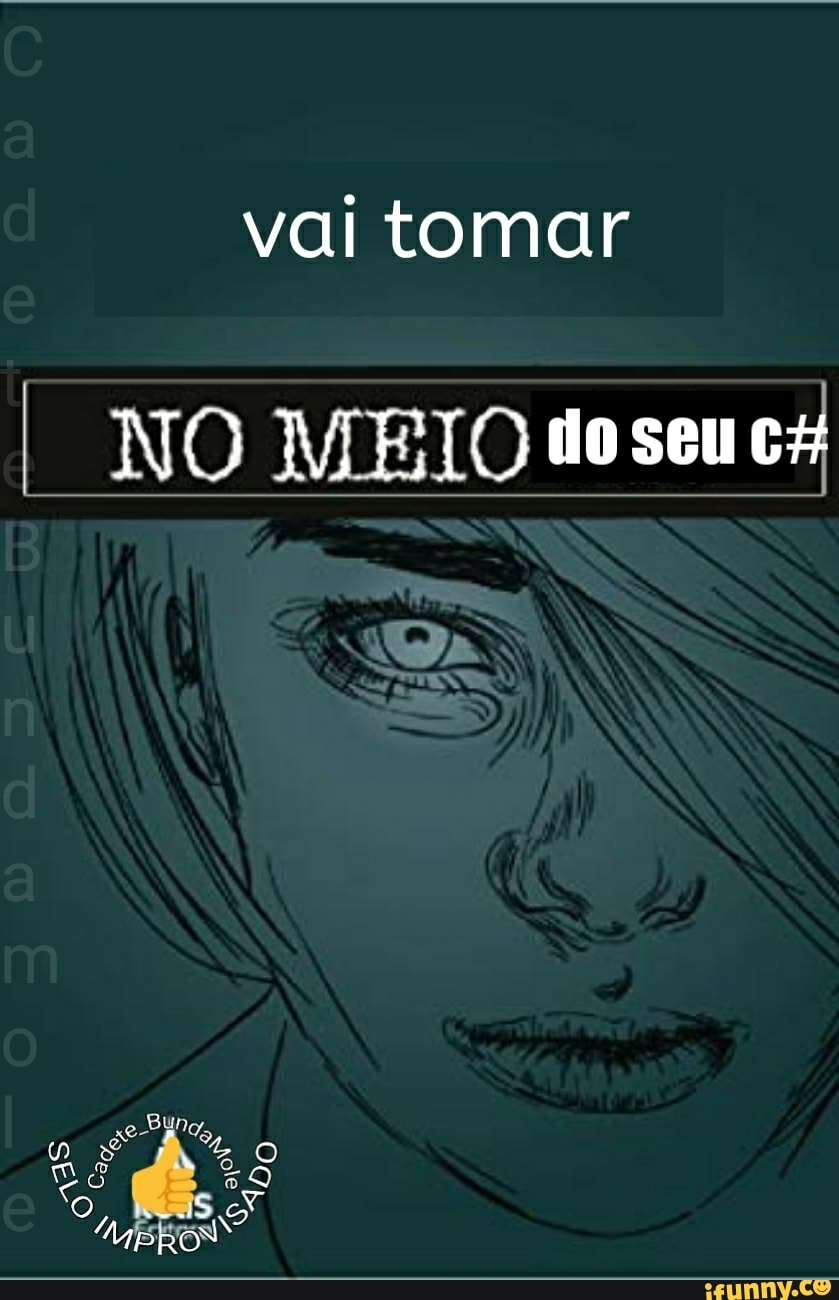 vai tomar
I NO MEIO doseu cy