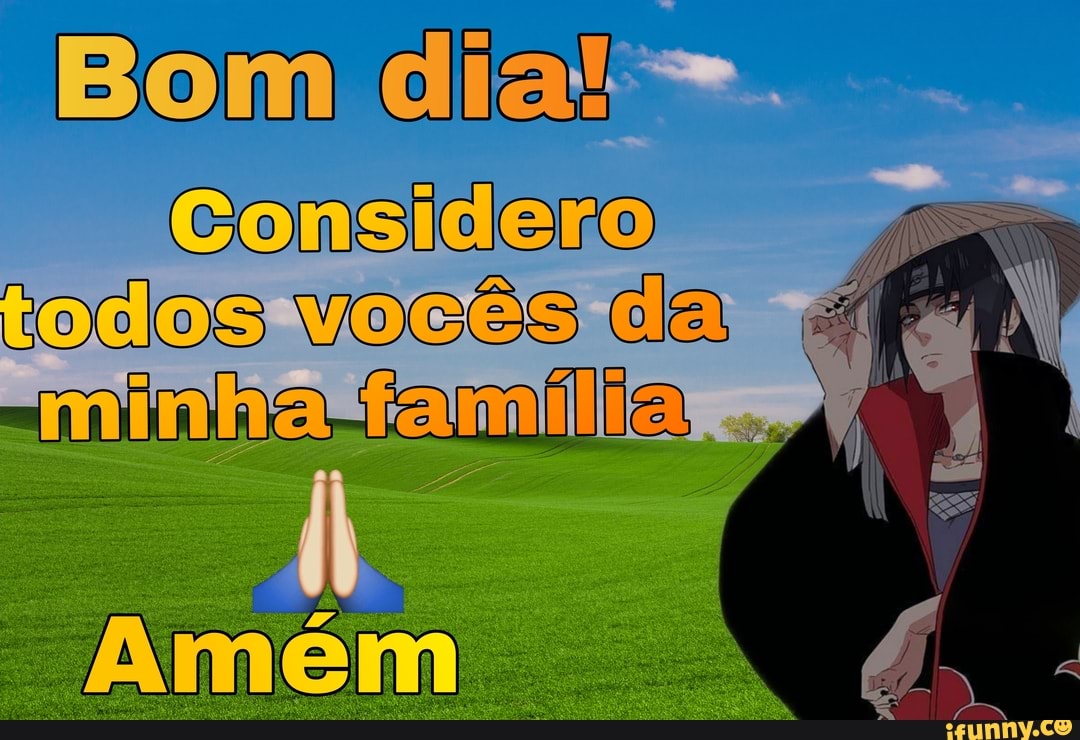 Bom dia!
Considero todos vocês ca