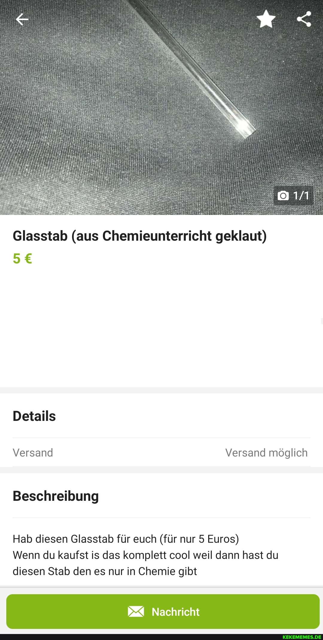 Glasstab (aus Chemieunterricht geklaut)
Details
Versand Versand möglich
Beschreibung
Hab diesen Glasstab für euch (für nur 5 Euros)
Wenn du kaufst is das komplett cool weil dann hast du diesen Stab den es nur in Chemie gibt
Nachricht