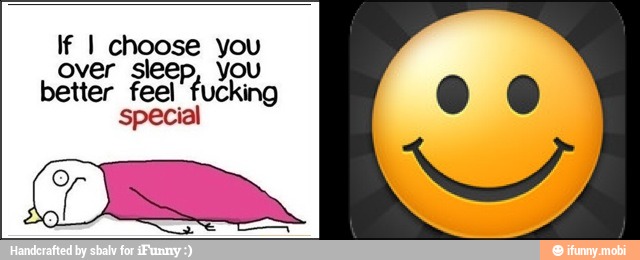 If I choose se
over slee) OU
better feel
special