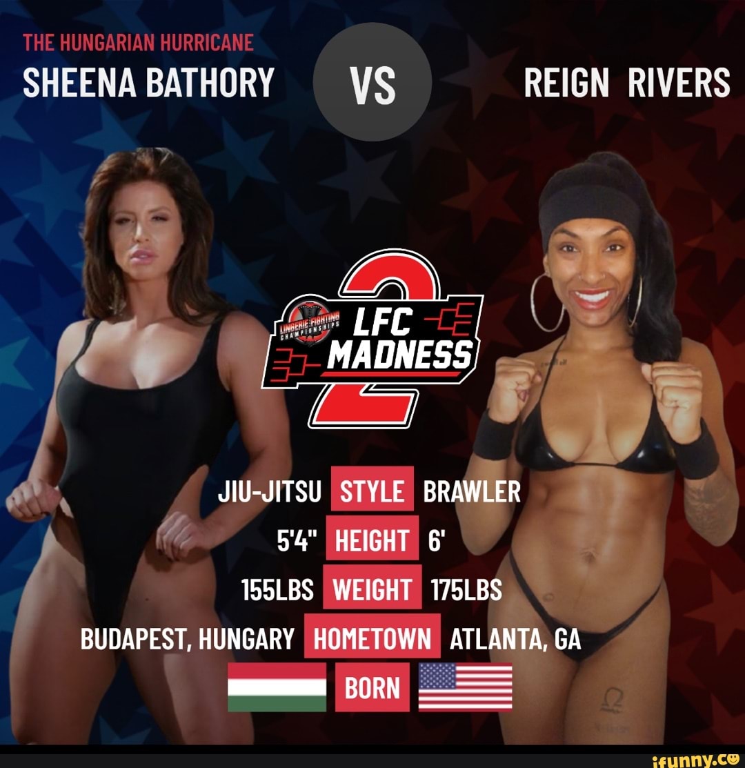 THE HUNGARIAN HURRICANE SHEENA BATHORY WS REIGN RIVERS LFC MADNESS JIU