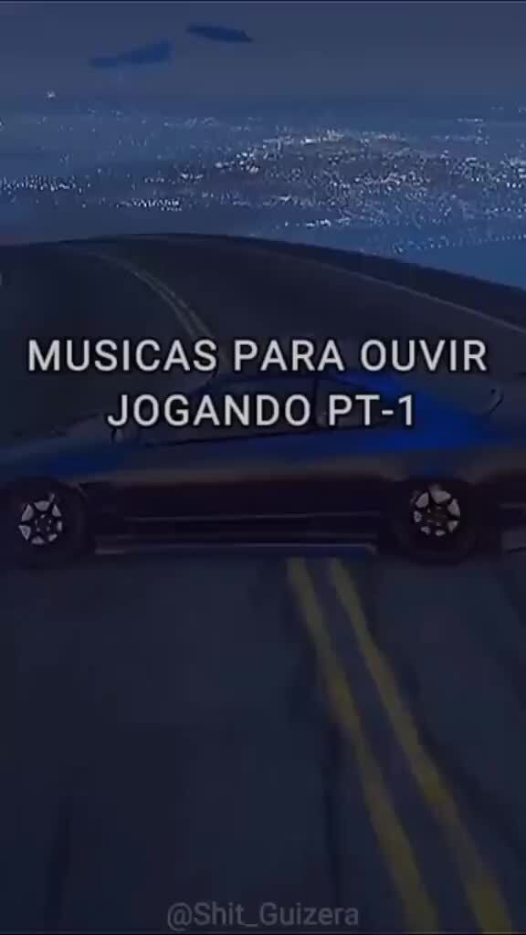 MÚSICAS PARA OUVIR ENQUANTO JOGA