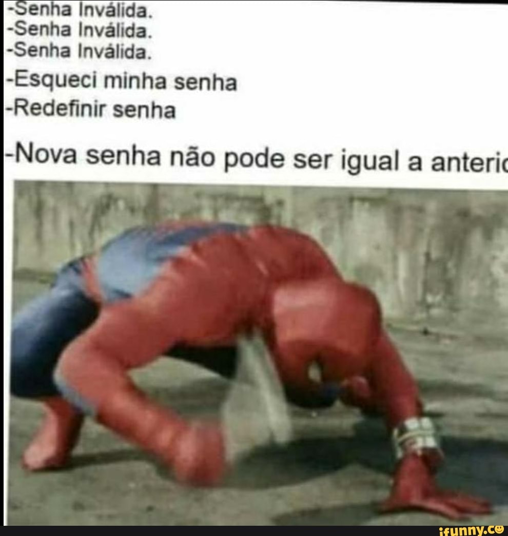 -Senha Invalida.
-Senha Inválida.
-Senha Inválida.
"Esqueci minha senha
"Redefinir senha