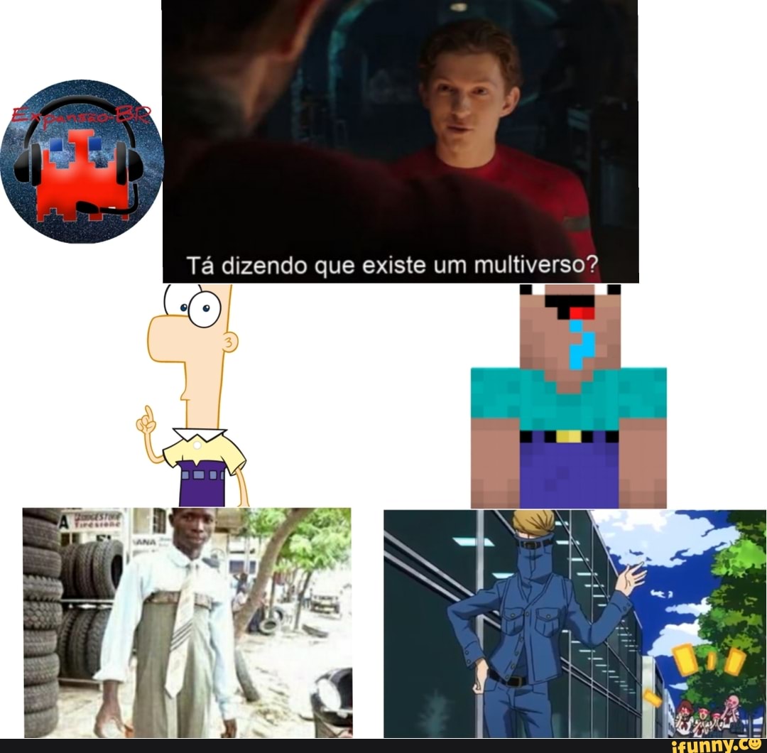 Tá dizendo que existe um multiverso?