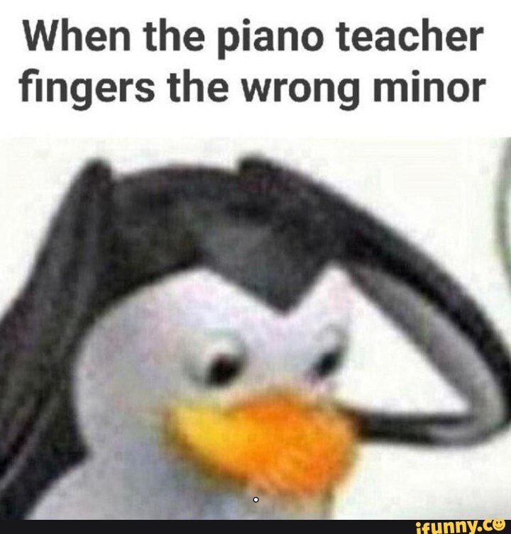 When the piano teacher fingers the wrong minor