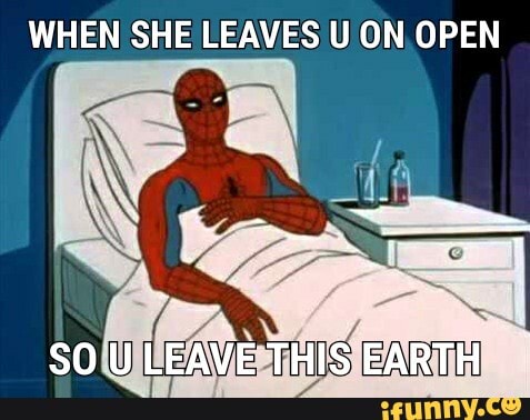 WHEN SHE LEAVES U ON. OPEN