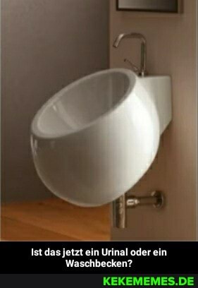 Ist das jetzt ein Urinal oder ein
Waschbecken? - Ist das jetzt ein Urinal oder ein Waschbecken?