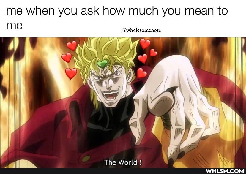 me when you ask how much you mean to