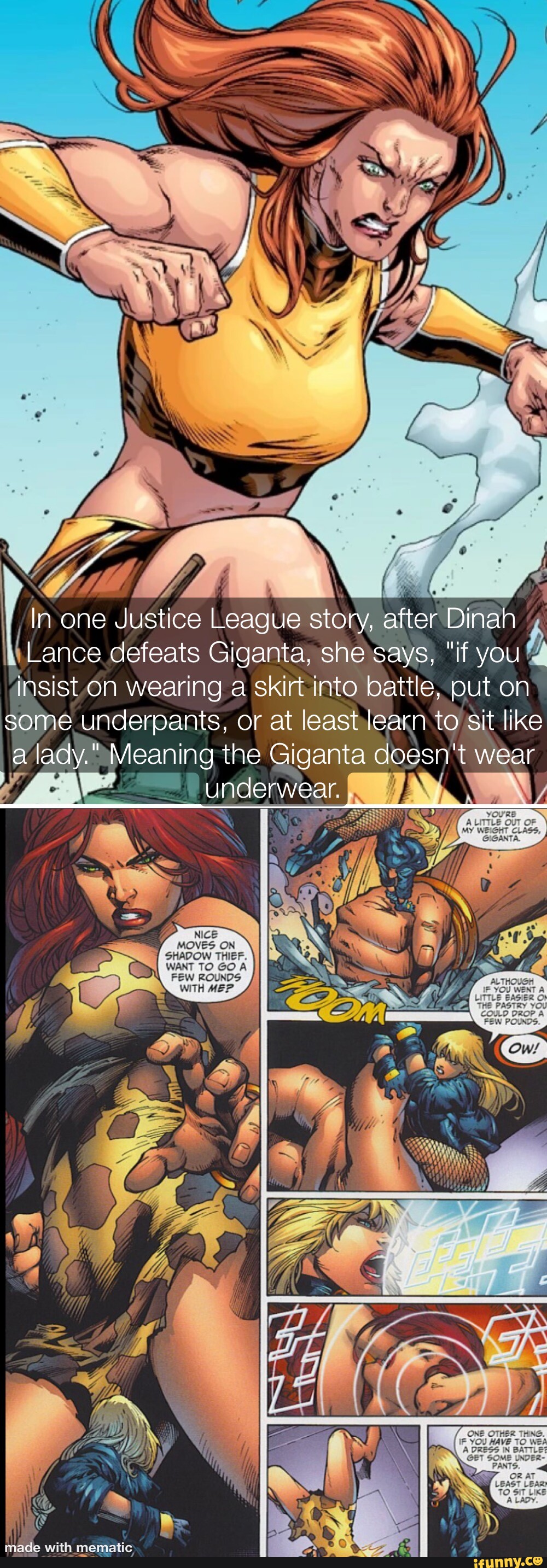 In one Justice League story, after Dinah Lance defeats Giganta, she says,  