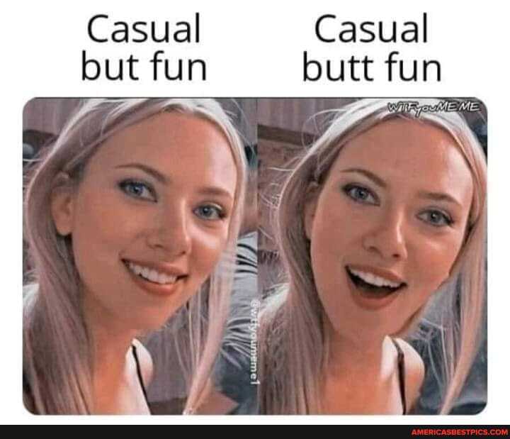 Casual Casual but fun butt fun