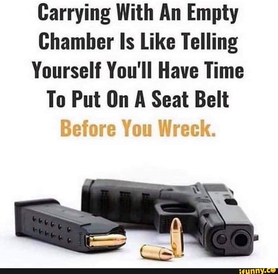 carrying-with-an-empty-chamber-is-like-telling-yourself-you-ll-have