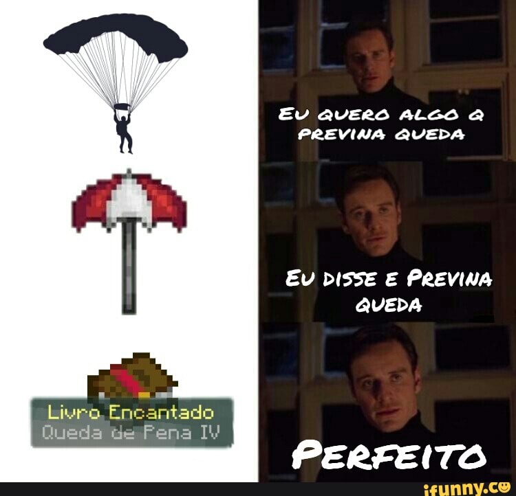 EU QUERO ALGO Q
PREVINA QUEDA
EU DISSE E PREVINA