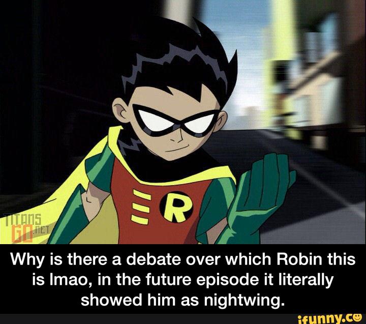 Why is there a debate over which Robin this
is lmao, in the future episode it literally
showed him as nightwing. - Why is there a debate over which Robin this is lmao, in the future episode it literally showed him as nightwing.