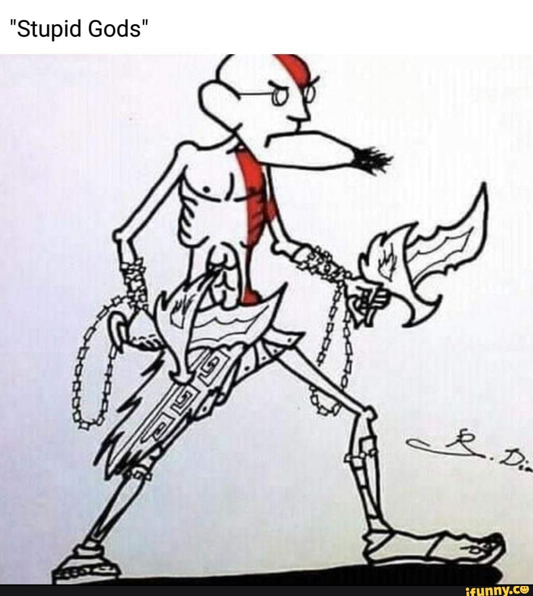 "Stupid Gods"