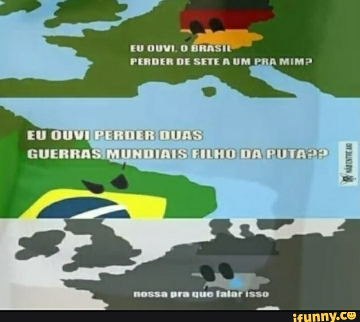EU OUVI. O BRASIE PERDER DE SETE A UM PRA
BERDER SMUNDIA! ODA BUTAS
nossa pra que falar isso