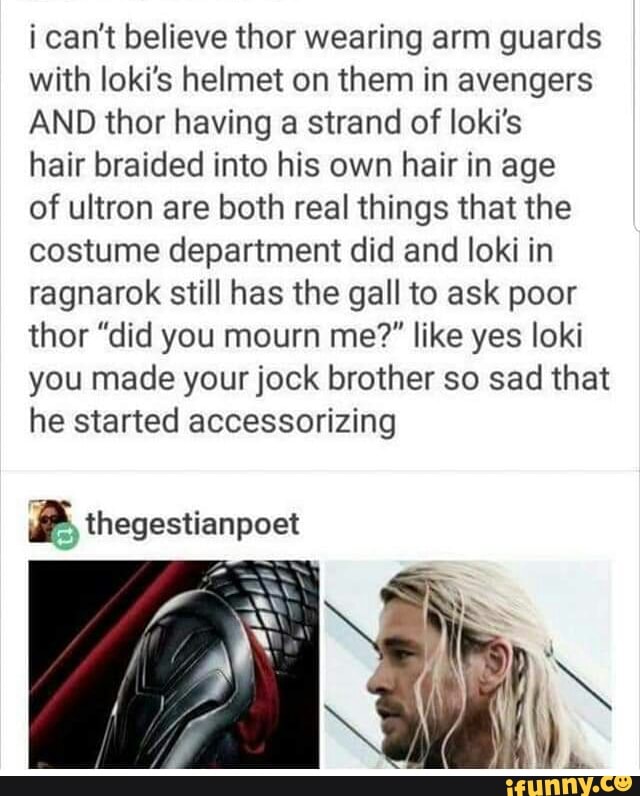 I Can't Believe Thor Wearing Arm Guards With Loki's Helmet On Them In ...