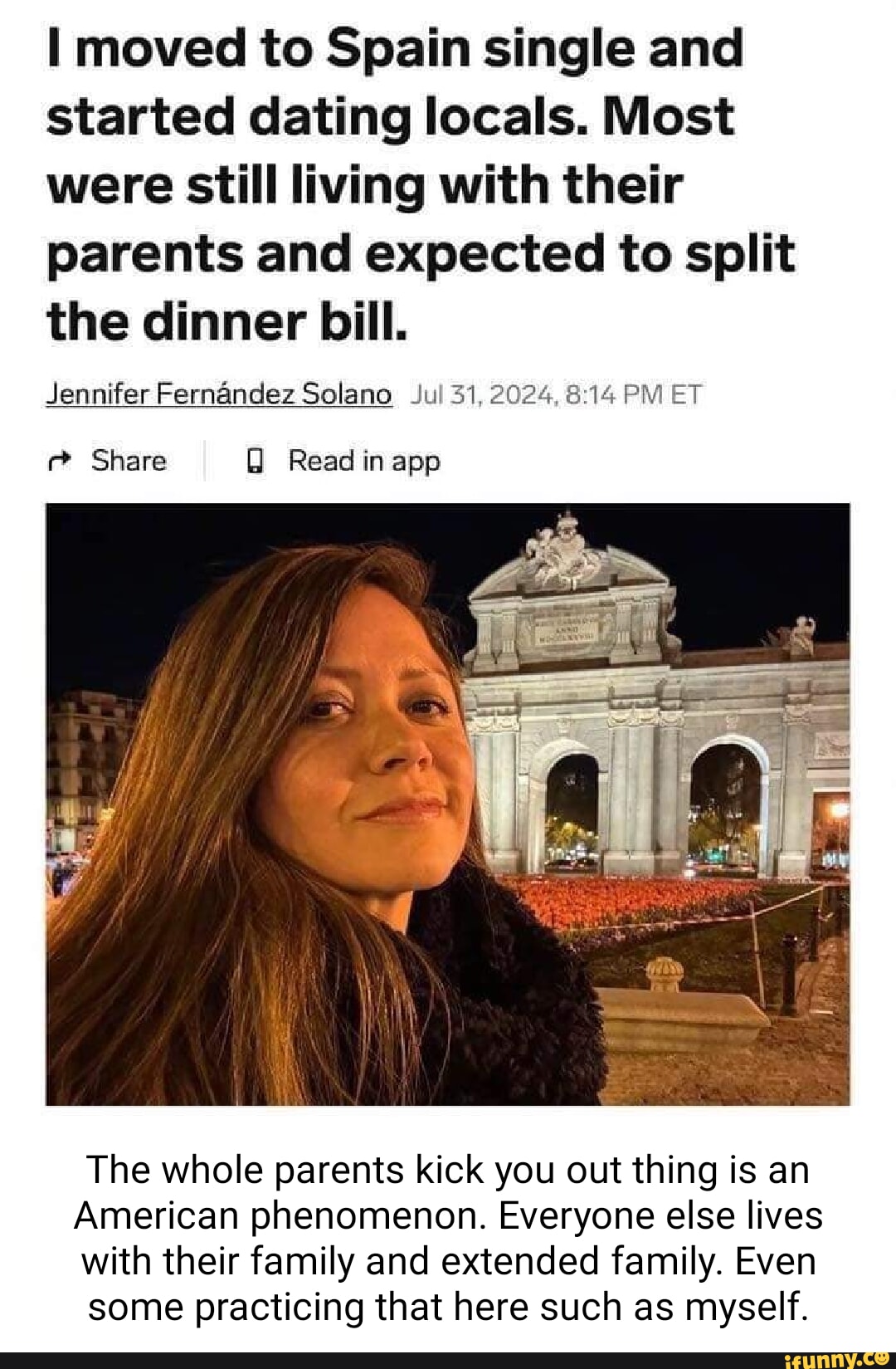 I moved to Spain single and started dating locals. Most were still living  with their parents