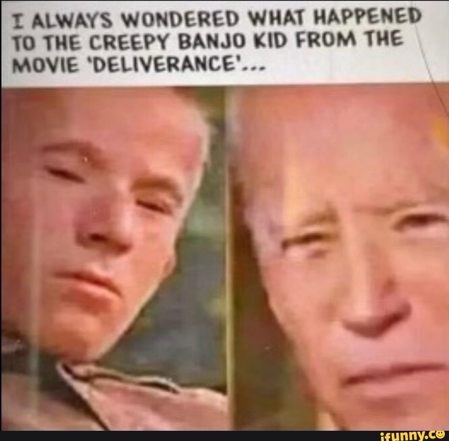 I ALWAYS WONDERED WHAT HAPPENED TO THE CREEPY BANJO KID FROM THE MOVIE 'DELIVERANCE'... iFunny
