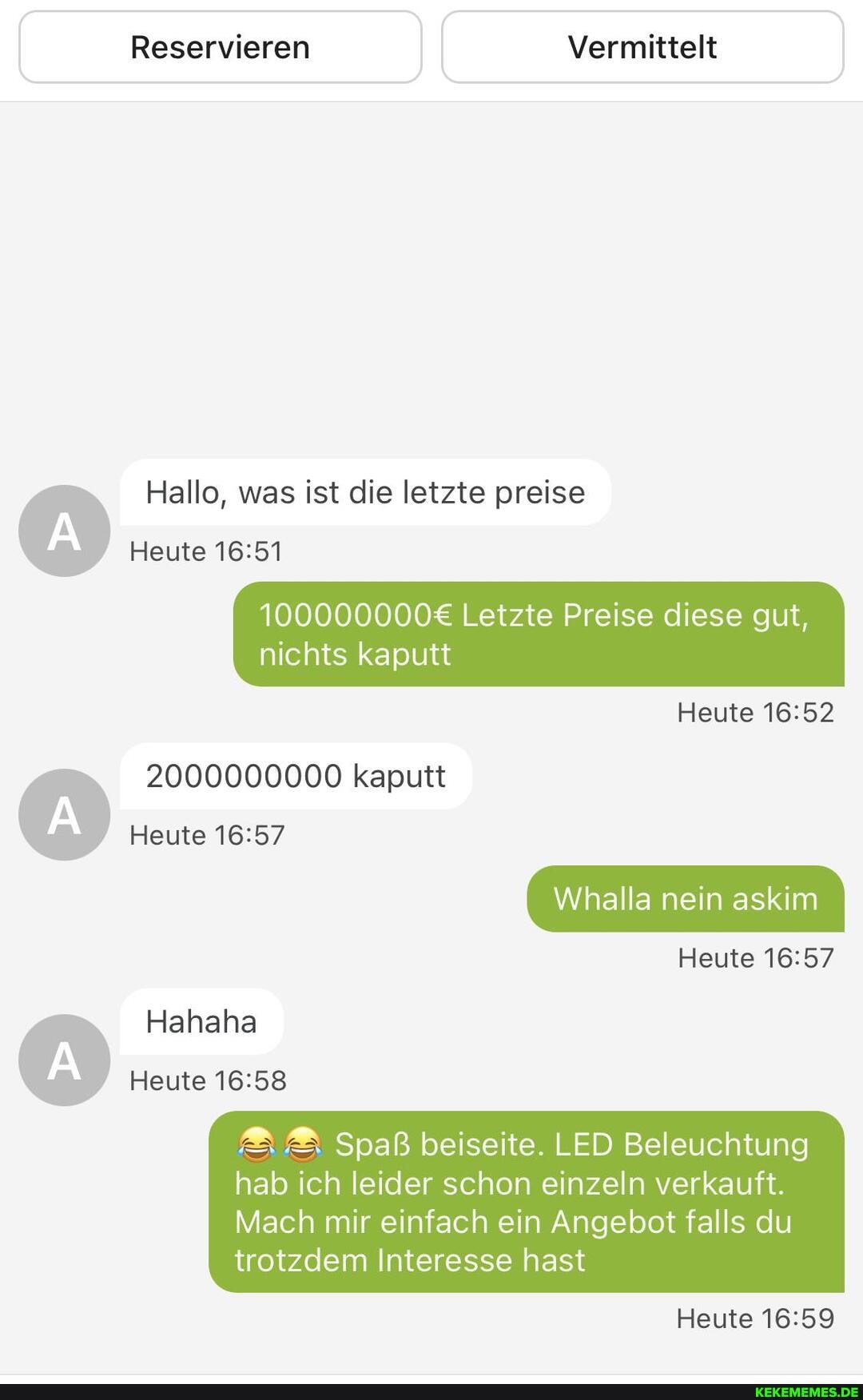 Reservieren Vermittelt
Hallo, was ist die letzte preise
Heute
Letzte Preise diese gut, nichts kaputt
2000000000 kaputt
Heute
Hahaha
Heute
Spaß beiseite. LED Beleuchtung I hab ich leider schon einzeln verkauft.
Heute
Whalla nein askim
Heute
Mach mir einfach ein Angebot falls du trotzdem Interesse hast
Heute
