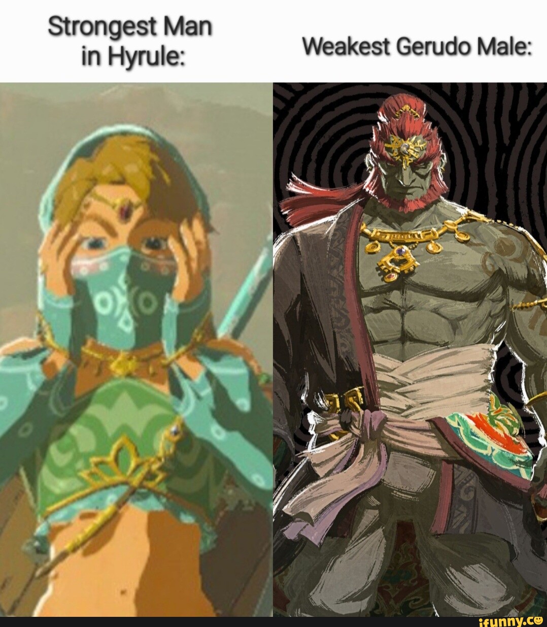 Strongest Man in Hyrule: Weakest Gerudo Male: - iFunny