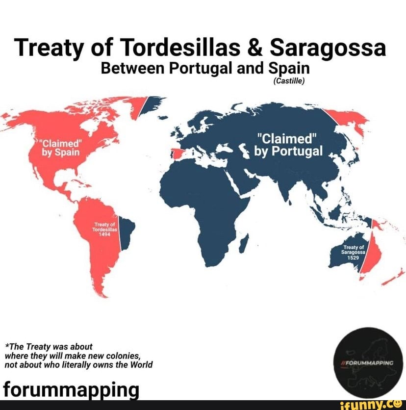 Treaty of Tordesillas & Saragossa Between Portugal and Spain ""Claimed" by Spain (Castille) "Claimed" by Portugal