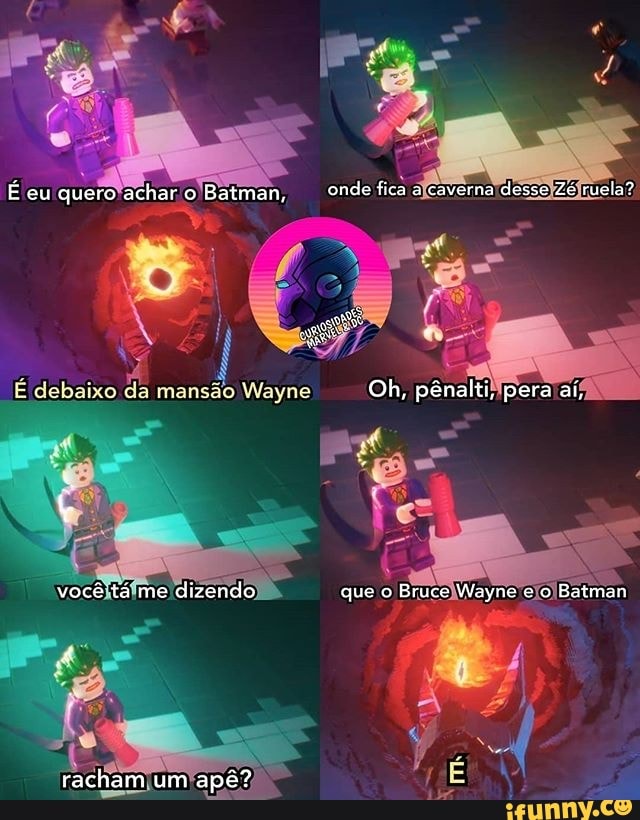 É eu quero achar o Batman, onde fica a caverna clesse Zé rue!
Oh, pênalti, pera aí,
que o Bruce Wayne e o Batman
você'tá me dizendo
racham um apê?