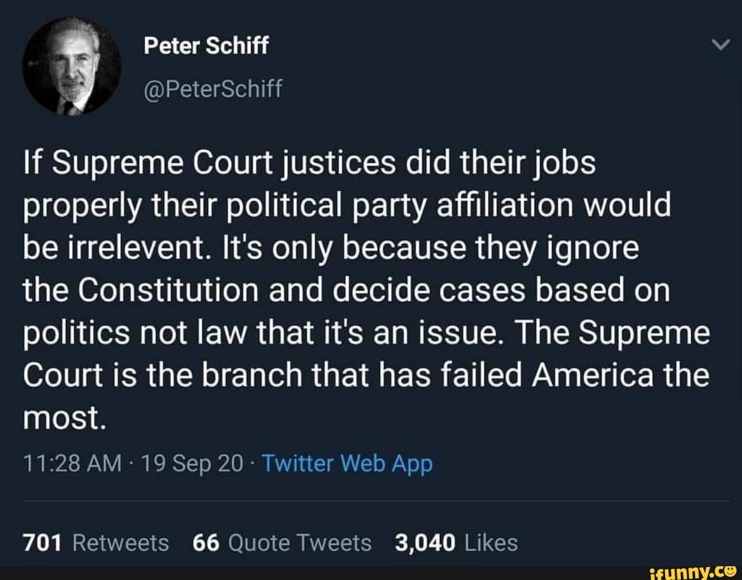 Peter Schiff PeterSchiff If Supreme Court justices did