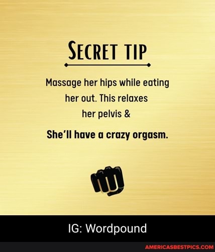 Secret Tip Massage Her Hips While Eating Her Out This Relaxes Her Pelvis And She Ll Have A Crazy
