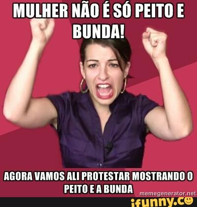 MULHER NÃO É SÓ PEITO E
BUNDA!
AGORA VAMOS ALIPROTESTAR MOSTRANDO O FenedeneTatOT NET
