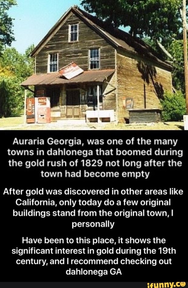 Auraria was one of the many towns in dahlonega that boomed