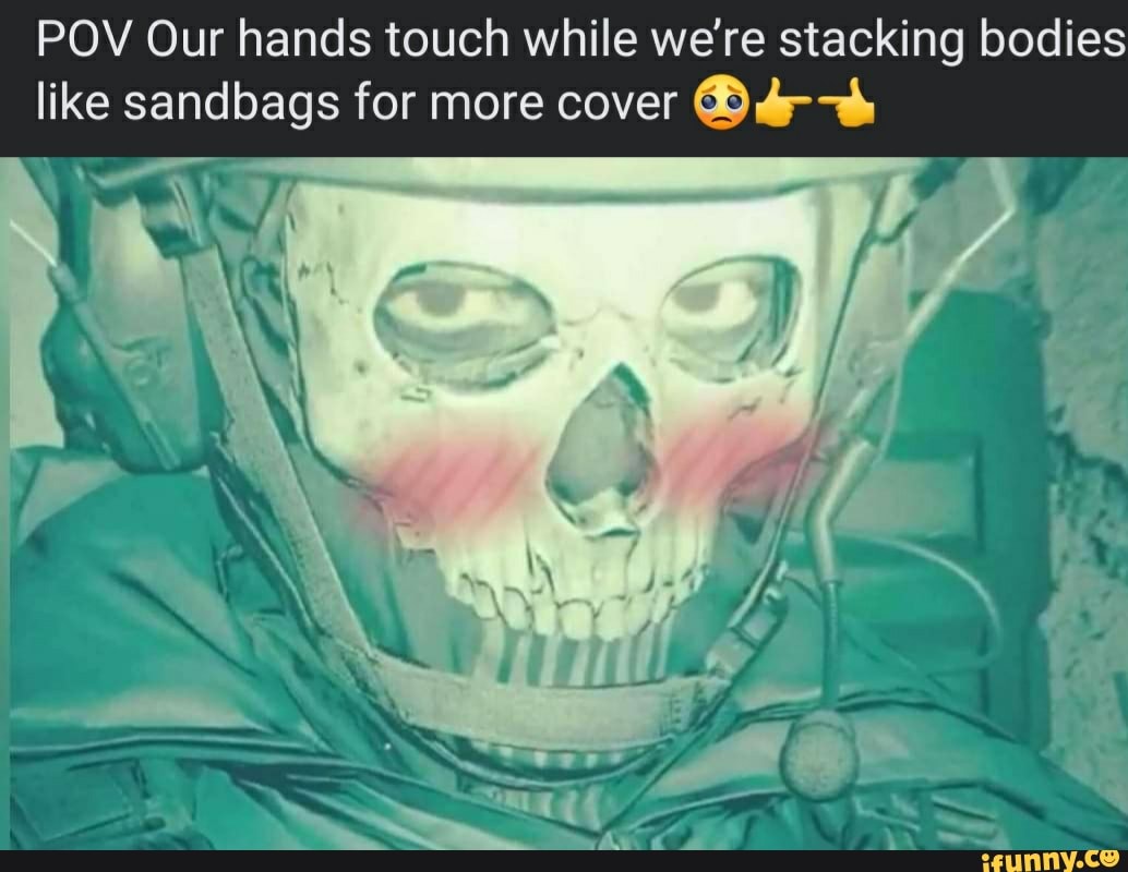 POV Our hands touch while we're stacking bodies like sandbags for more