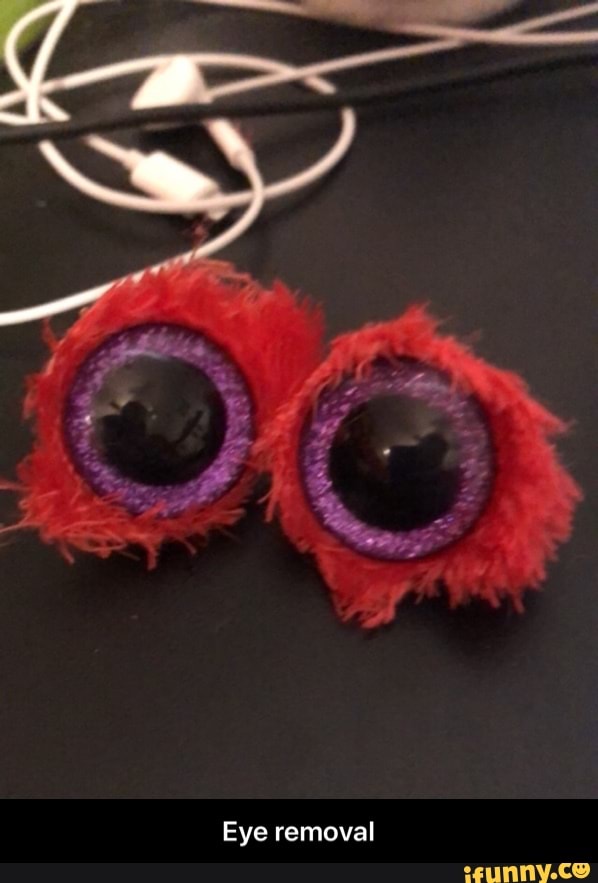 Eye removal - Eye removal