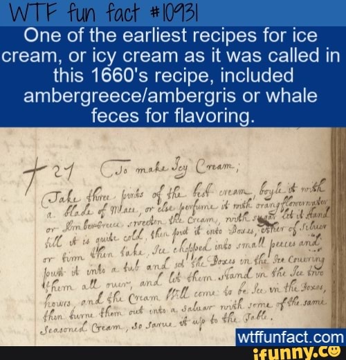 One of the earliest recipes for ice cream, or icy cream as it was