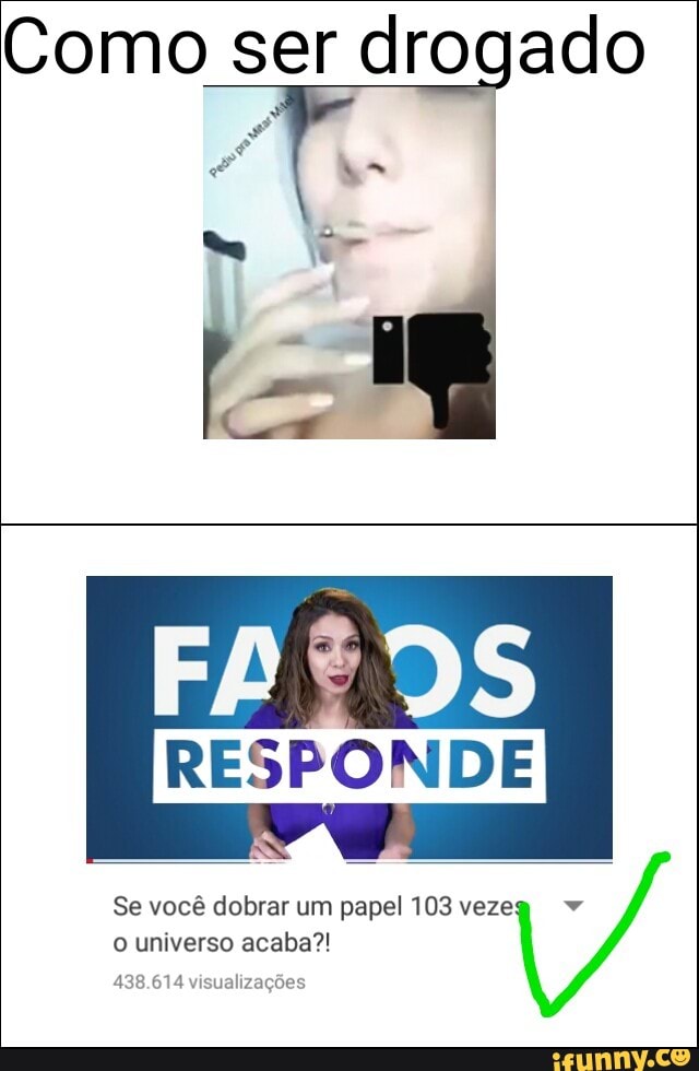 Como ser drogado
RESPONDE