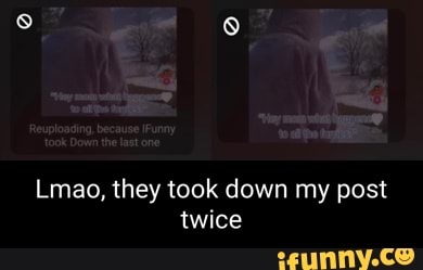 Lmao, they took down my post twice