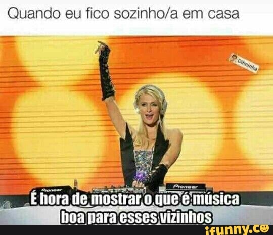Quando eu fico sozinho/a em casa