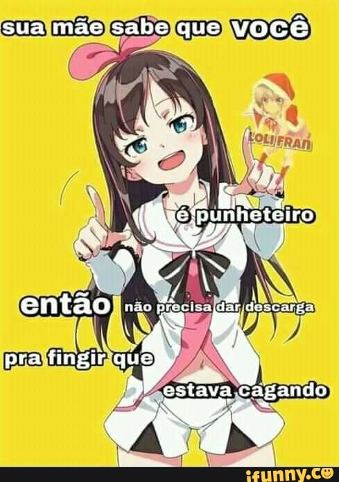 sua mãe sabe que VOCÊ
então
não
isa sá À descarga
pra fingir
postava
Cagando
