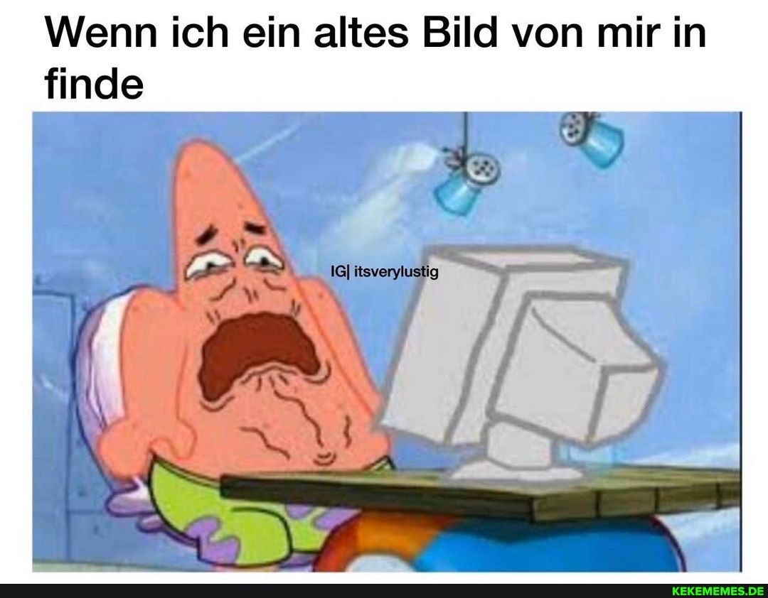 Wenn ich ein altes Bild von mir in
finde