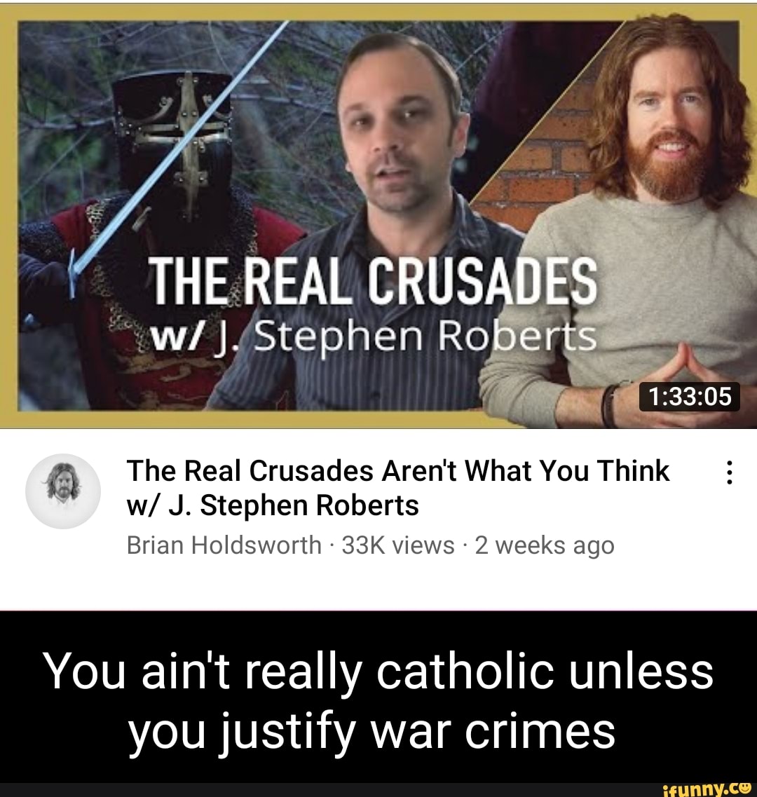 The Real Crusades W Stephen Roberts The Real Crusades Aren T What You Think W J