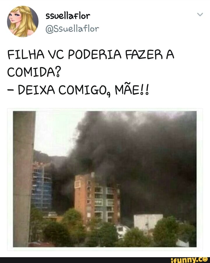 FILHA VC PODERIA FAZER A
COMIDA?
DEIXA COMIGO, MÃE!!