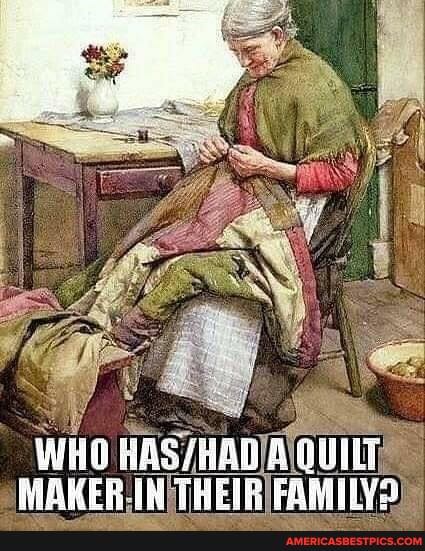 WHO FIR
QUILT:
MAKER: INTHEIRIFAMILVS!