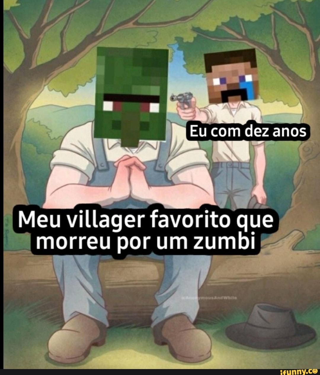 Eu com dez anos
Meu villager favorito que
I morreu por um zumbi