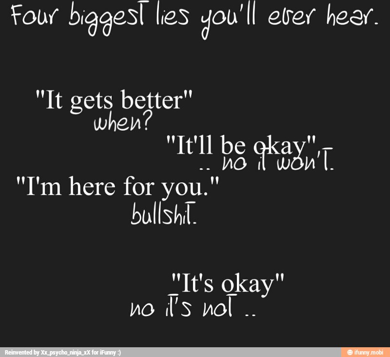 biggest you'll
"It gets better"
no il'S vol