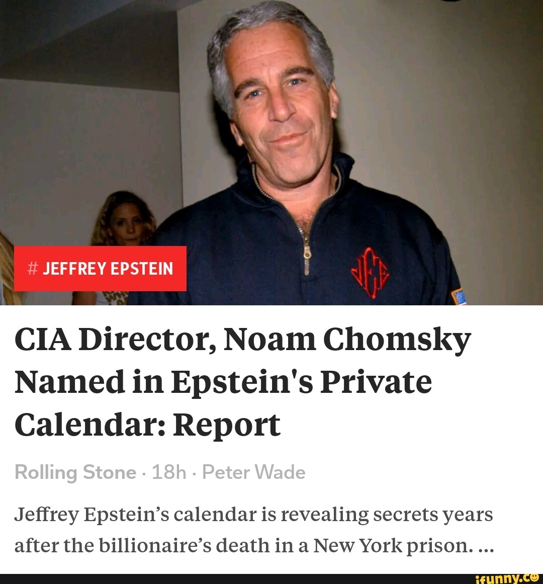 JEFFREY EPSTEIN CIA Director, Noam Chomsky Named in Epstein's Private