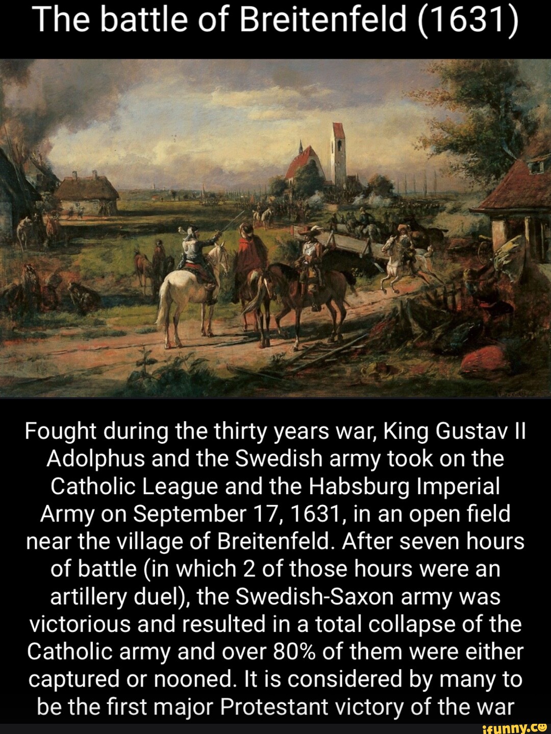 The battle of Breitenfeld (1631) Fought during the thirty years war